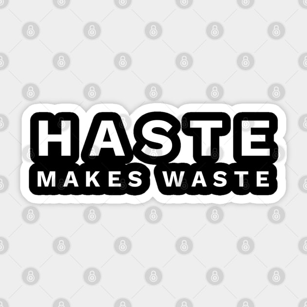 Haste Makes Waste - Christian Sticker by ChristianShirtsStudios